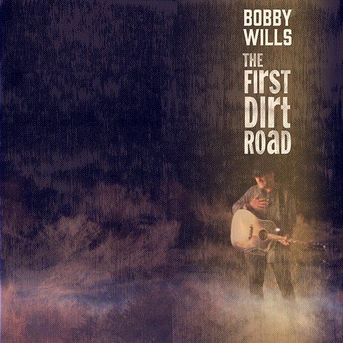 The First Dirt Road Bobby Wills feat. Erik Dylan, Black Mountain Whiskey Rebellion