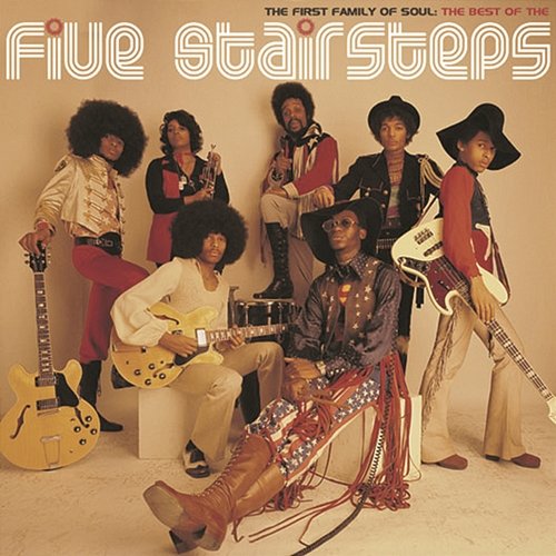 The First Family of Soul: The Best of The Five Stairsteps The Five Stairsteps