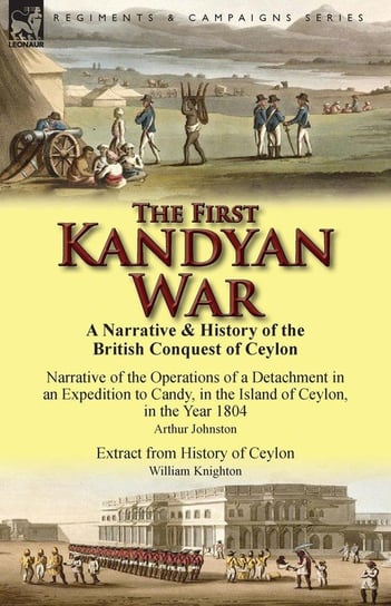 The First Kandyan War Johnston Arthur