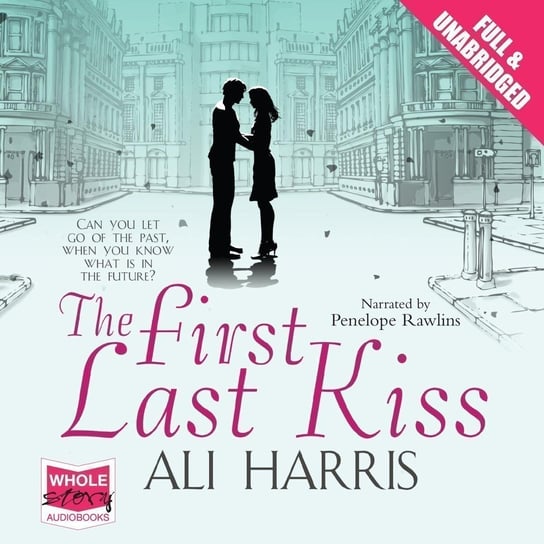 The First Last Kiss Ali Harris