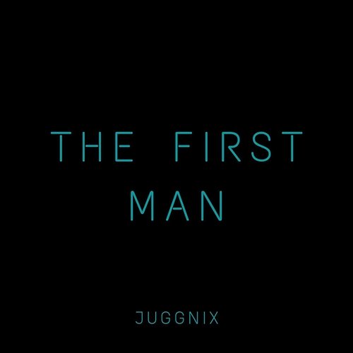The First Man Juggnix