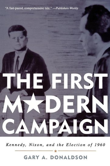 The First Modern Campaign Donaldson Gary A.
