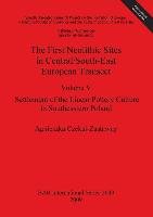 The First Neolithic Sites in Central/South-East European Transect Agnieszka Czekaj-Zastawny
