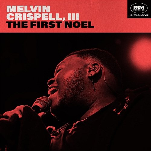 The First Noel Melvin Crispell, III