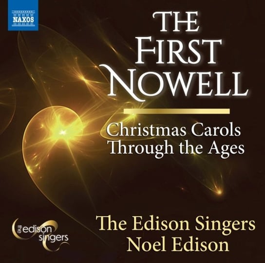 The First Nowell: Christmas Carols Through the Ages The Edison Singers