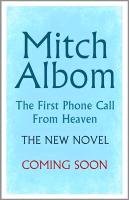 The First Phone Call from Heaven Albom Mitch