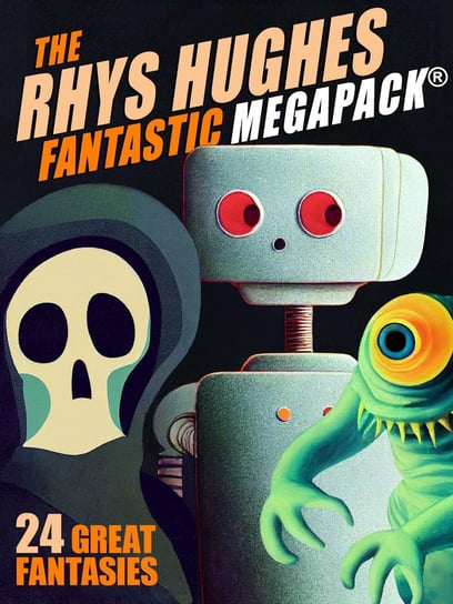 The First Rhys Hughes MEGAPACK - ebook epub Hughes Rhys