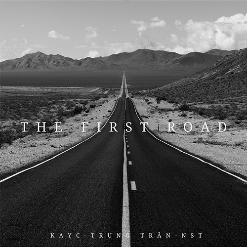 THE FIRST ROAD KayC, Trung Trần, NST
