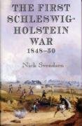 The First Schleswig-Holstein War, 1848-50 Svendsen Nick