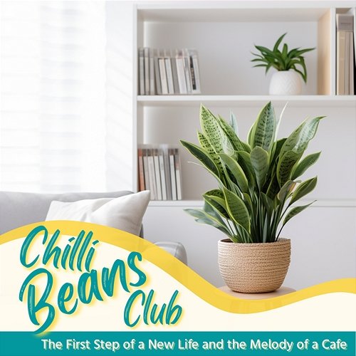 The First Step of a New Life and the Melody of a Cafe Chilli Beans Club