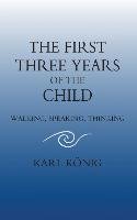 The First Three Years of the Child Konig Karl