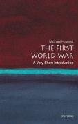 The First World War: A Very Short Introduction Howard Michael