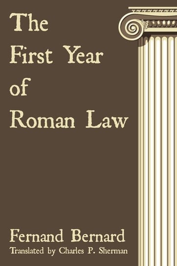 The First Year of Roman Law Bernard Fernand
