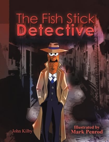 The Fish Stick Detective John Kilby