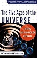 The Five Ages of the Universe Adams Fred, Laughlin Greg
