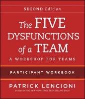 The Five Dysfunctions of a Team Lencioni Patrick M.