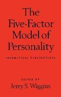 The Five-Factor Model of Personality: Theoretical Perspectives Wiggins