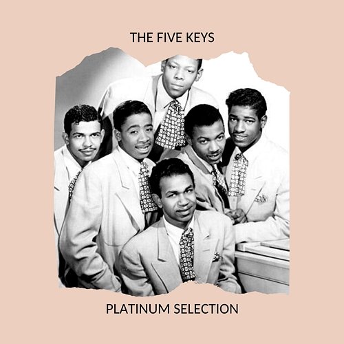 THE FIVE KEYS - PLATINUM SELECTION The Five Keys