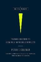 The Five Percent: Finding Solutions to Seemingly Impossible Conflicts Coleman Peter