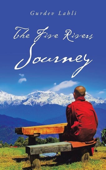 The Five Rivers Journey Lahli Gurdev