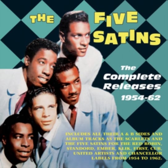 The Five Satins  - The Complete Releases 1954-62 The Five Satins