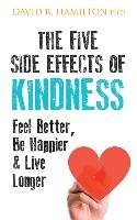 The Five Side Effects of Kindness Hamilton David R.