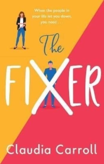 The Fixer. The new side-splitting novel from bestselling author Claudia Carroll Carroll Claudia