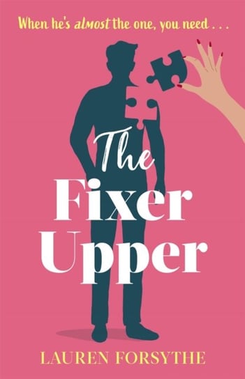 The Fixer Upper. a romantic comedy for exhausted women Little Brown Book Group