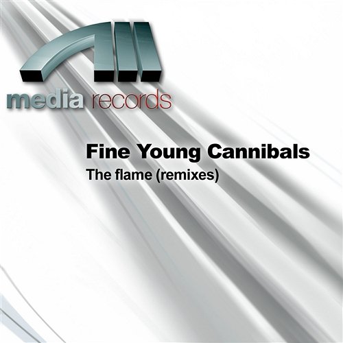 The flame (remixes) Fine Young Cannibals