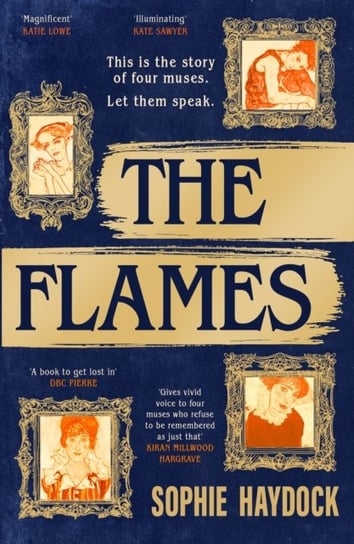 The Flames: This is the story of four muses. Let them speak. Haydock Sophie