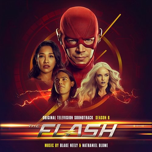 The Flash: Season 6 (Original Television Soundtrack) Blake Neely & Nathaniel Blume