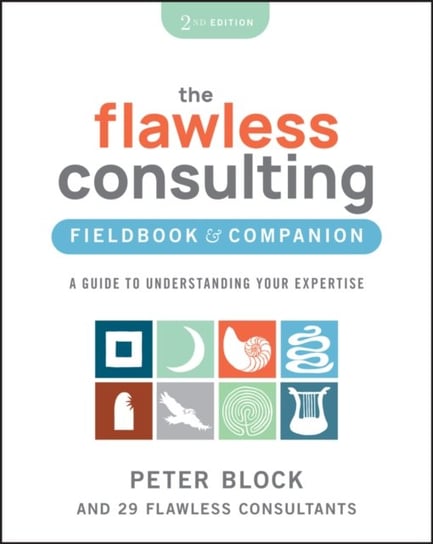 The Flawless Consulting Fieldbook & Companion Block Peter