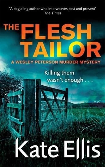The Flesh Tailor: Book 14 in the DI Wesley Peterson crime series Ellis Kate