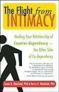 The Flight from Intimacy: Healing Your Relationship of Counter-Dependence -- The Other Side of Co-Dependency Weinhold Janae B., Weinhold Barry K.