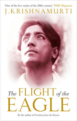 The Flight of the Eagle Krishnamurti J.