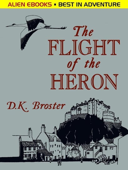 The Flight of the Heron - ebook epub D. K. Broster