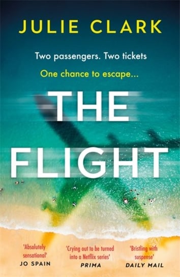 The Flight: The heart-stopping thriller of the year - The New York Times bestseller Clark Julie