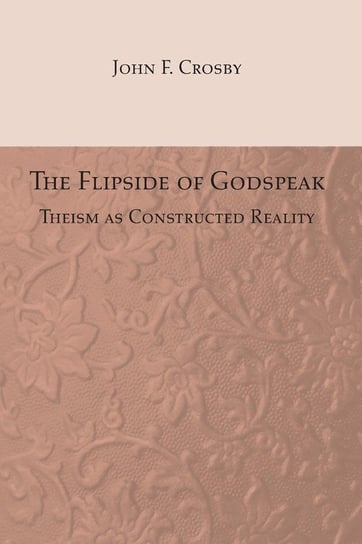 The Flipside of Godspeak Crosby John F.