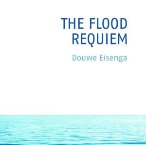 The Flood, Requiem Eisenga Douwe