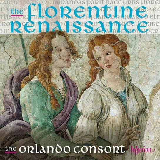 The Florentine Renaissance The Orlando Consort