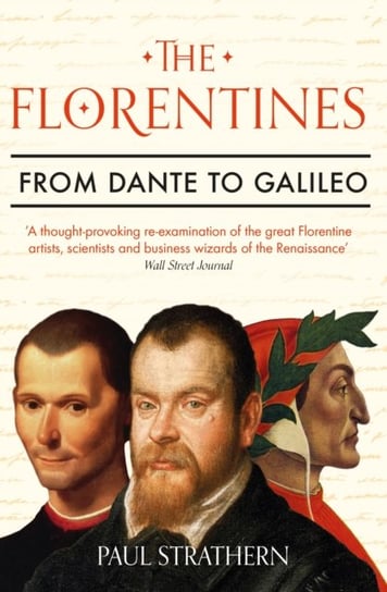 The Florentines: From Dante to Galileo Strathern Paul
