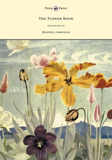 The Flower Book - Illustrated by Maxwell Armfield Armfield Constance