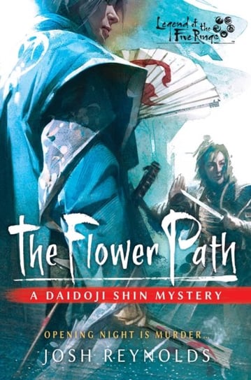 The Flower Path: A Legend of the Five Rings Novel Reynolds Josh
