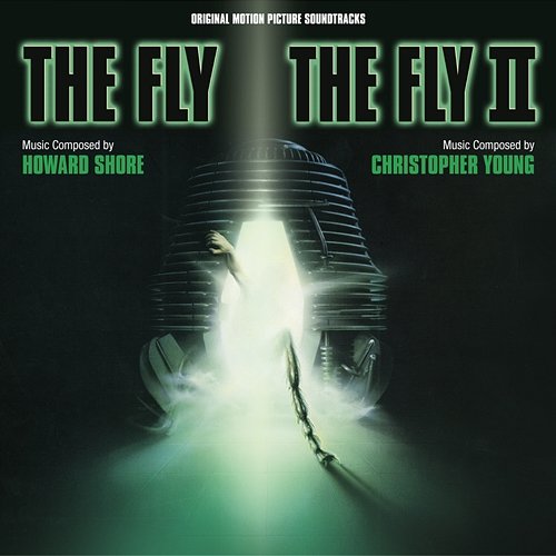 The Fly, The Fly II Howard Shore, Christopher Young