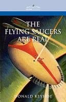 The Flying Saucers Are Real Keyhoe Donald