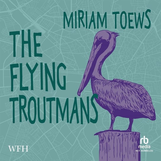 The Flying Troutmans Toews Miriam