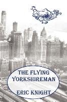The Flying Yorkshireman Knight Eric