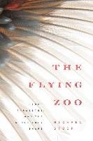 The Flying Zoo: Birds, Parasites, and the World They Share Stock Michael
