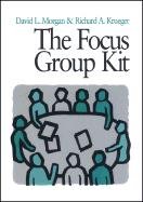 The Focus Group Kit: Volumes 1-6 King Jean A., Morgan David L., Krueger Richard A.