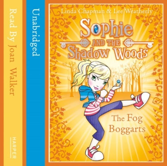 THE FOG BOGGARTS (Sophie and the Shadow Woods, Book 4) Weatherly Lee, Chapman Linda
